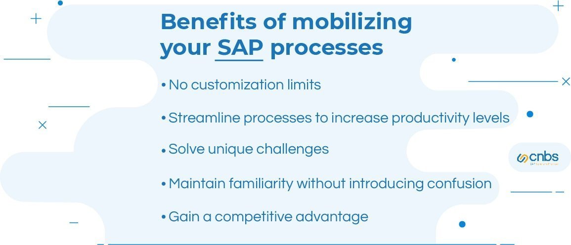 CNBS 5 Benefits of mobilizing your SAP Processes